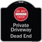 Signmission Designer Series-Private Driveway Dead End With Do Not Enter Symbol, 18" H, BS-1818-9925 A-DES-BS-1818-9925 - alternate 1